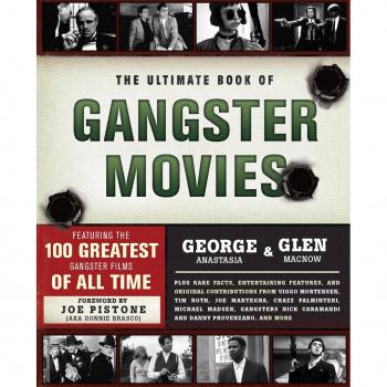 The Ultimate Book of Gangster Movies: Featuring the 100 Greatest Gangster Films of All Time George Anastasia