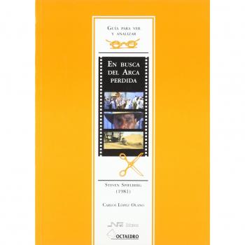 Gua para ver y analizar: En busca del Arca Perdida: Steven Spielberg