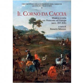 Il corno da caccia. Musica a corte tra Piemonte ed Europa (secc. XVI-XIX)