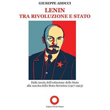Lenin tra rivoluzione e Stato. Dalla teoria della estinzione dello Stato alla nascita dello Stato Sovietico