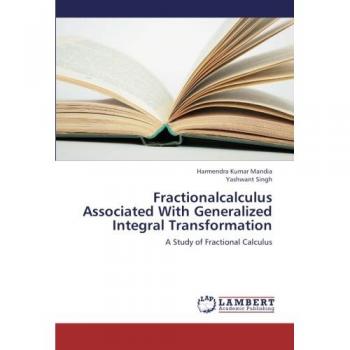 Mandia, Harmendra Kumar: Fractionalcalculus Associated With Generalized Integral Transformation
