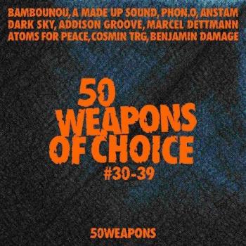 50 Weapons Of Choice N° 30-39