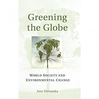 Hironaka, Ann: Greening the Globe