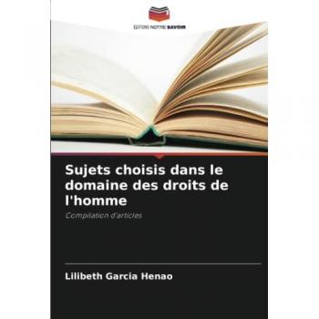 Garcia Henao, Lilibeth: Sujets choisis dans le domaine des droits de l'homme