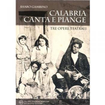 Calabria canta e piange. Tre opere teatrali