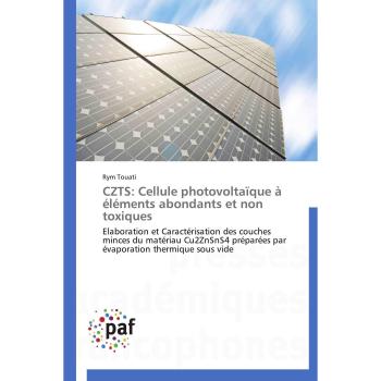 CZTS: Cellule photovoltaïque à éléments abondants et non toxiques: Elaboration et Caractérisation des couches minces du matériau Cu2ZnSnS4 préparées ... thermique sous vide