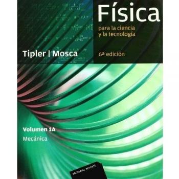 Física para la ciencia y la tecnología. Mecánica. Volumen 1A