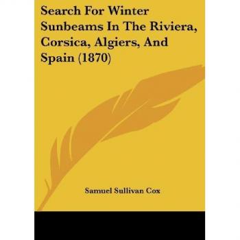 Search For Winter Sunbeams In The Riviera, Corsica, Algiers, And Spain (1870)