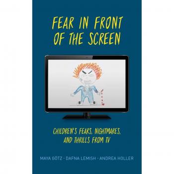 Fear in Front of the Screen: Children's Fears, Nightmares, and Thrills from TV