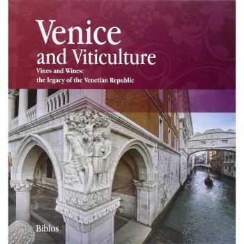 Venice and viticulture. Vines and wines: the legacy of the Venetian Republic