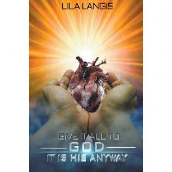 Langis, Lila: Give It All To God