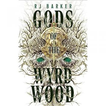 Gods of the Wyrdwood: The Forsaken Trilogy, Book 1: 'Avatar meets Dune