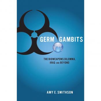 Stanford University Press Germ Gambits : The Bioweapons Dilemma, Iraq and Beyond