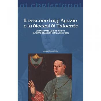Il vescovo Luigi Agazio e la diocesi di Trivento. Un episcopato lungo e incisivo al tempo dell'unità d'Italia