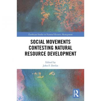 Social Movements Contesting Natural Resource Development