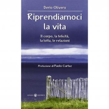Riprendiamoci la vita. Il corpo, la felicità, la lotta, le relazioni