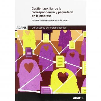 Gestión auxiliar de la correspondencia y paquetería en la empresa: certificado de profesionalidad de operaciones auxiliares de servicios administrativos y generales