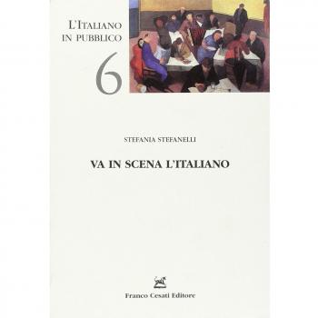 Va in scena l'italiano. La lingua del teatro tra Ottocento e Novecento
