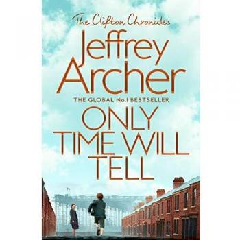 Only Time Will Tell (The Clifton Chronicles, 1, Band 1)