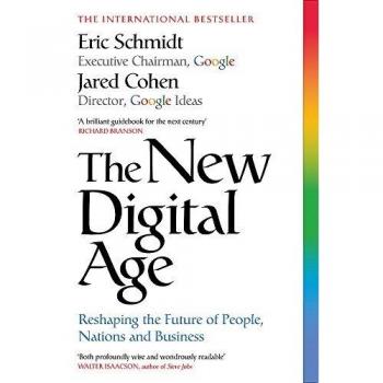The New Digital Age: Reshaping the Future of People, Nations and Business by...