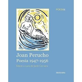 Joan Perucho. Poesia 1947-1956