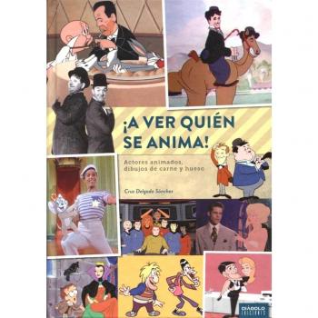 A VER QUIEN SE ANIMA ACTORES ANIMADOS, DIBUJOS DE CARNE Y HUESO