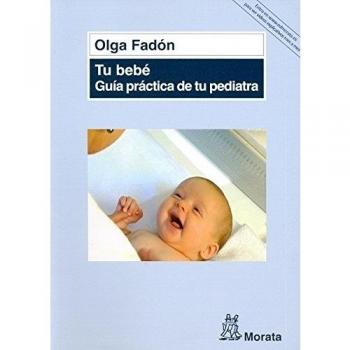 Tu bebé. Guía práctica de tu pediatra (Tapa blanda).