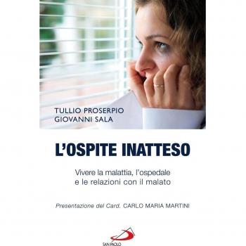 L'ospite inatteso. Vivere la malattia, l'ospedale e le relazioni con il malato