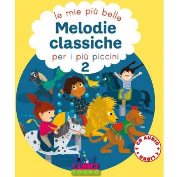 Le più belle melodie classiche per i più piccini. Ediz. illustrata. Con CD Audio