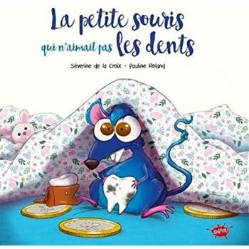 La petite souris qui n'aimait pas les dents