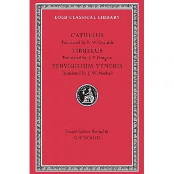 Catullus, Tibullus, Pervigilium Veneris, Loeb Classical Library
