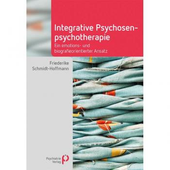 Integrative Psychosenpsychotherapie: Ein emotions