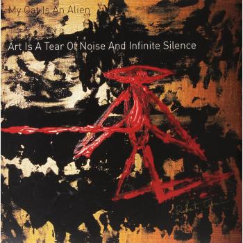 Art Is A Tear Of Noise & Infinite Silence
