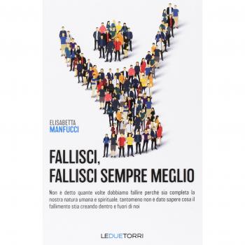 Fallisci, fallisci sempre meglio. Non è detto quante volte dobbiamo fallire perché sia completa la nostra natura umana e spirituale, tantomeno non è dato sapere cosa il fallimento stia creando de...