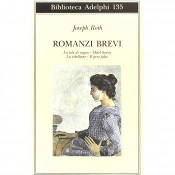 Romanzi brevi: La tela del ragno-Hotel Savoy-La ribellione-Il peso falso