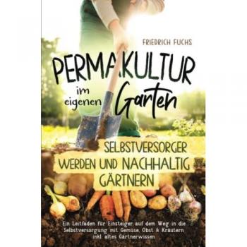 Permakultur im eigenen Garten