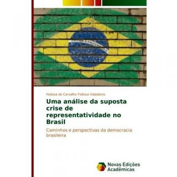 Uma análise da suposta crise de representatividade no Brasil: Caminhos e perspectivas da democracia brasileira