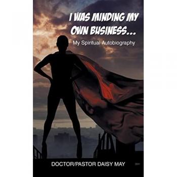 May, Doctor-Pastor Daisy: I Was Minding My Own Business...