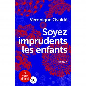 Soyez imprudents les enfants