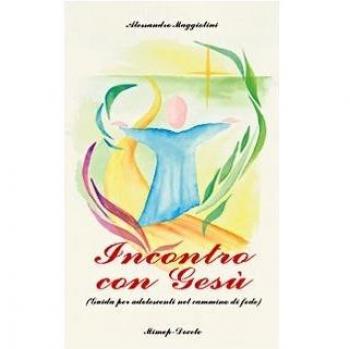 Incontro con Gesù. Guida per adolescenti nel cammino di fede
