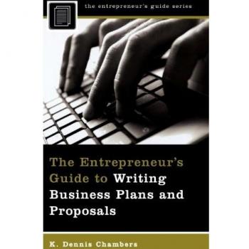 The Entrepreneur's Guide to Writing Business Plans and Proposals