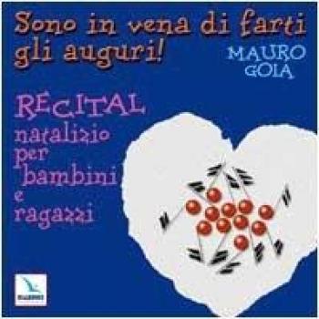 Sono In Vena Di Farti Gli Auguri! Recital Natalizio Per Bambini E Ragazzi