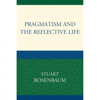 Pragmatism and the Reflective Life