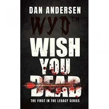 WYD Wish You Dead: The First In The Legacy Series