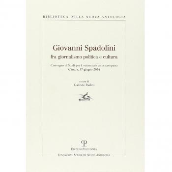 Giovanni Spadolini fra giornalismo, politica e cultura. Convegno di studi per il ventennale della morte