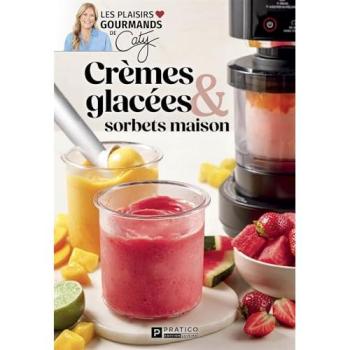 Cremes glacees & sorbets maison