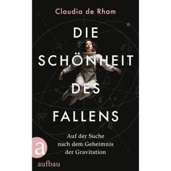Die Schönheit des Fallens: Auf der Suche nach dem Geheimnis der Gravitation