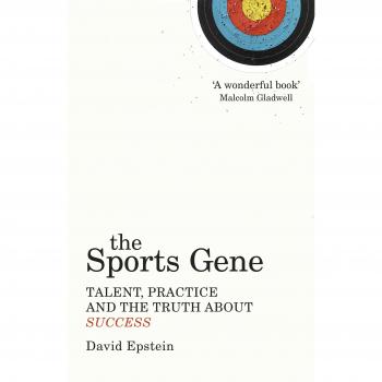 The Sports Gene : Talent, Practice and the Truth About Success