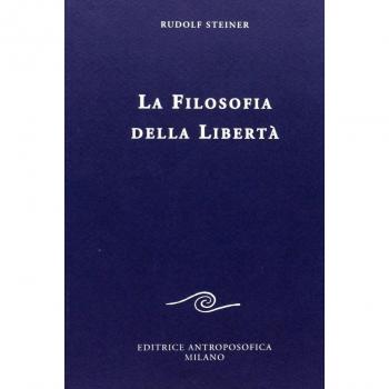 La filosofia della libertà. Linee fondamentali di una moderna concezione del mondo