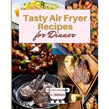 Tasty Air Fryer Recipes for Dinner